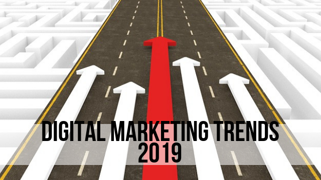 Digital Marketing Trends for 2019